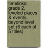 Timelinks: Grade 2, Leveled Places & Events, Beyond Level Set (6 Each of 5 Titles) door MacMillan/McGraw-Hill