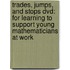 Trades, Jumps, And Stops Dvd: For Learning To Support Young Mathematicians At Work
