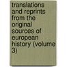 Translations and Reprints from the Original Sources of European History (Volume 3) door University Of Pennsylvania. History