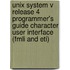 Unix System V Release 4 Programmer's Guide Character User Interface (fmli And Eti)