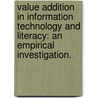 Value Addition in Information Technology and Literacy: An Empirical Investigation. by Kamaljeet K. Sanghera