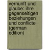 Vernunft Und Glaube: Ihre Gegenseitigen Beziehungen Und Conflicte (German Edition) door Rogers Henry