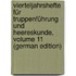 Vierteljahrshefte Für Truppenführung Und Heereskunde, Volume 11 (German Edition)