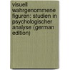 Visuell wahrgenommene Figuren: Studien in psychologischer Analyse (German Edition) by Rubin Edgar