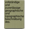 Vollständige und zuverlâssige geographische und topographische Beschreibung des. door F. Mentzel O.