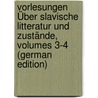 Vorlesungen Über Slavische Litteratur Und Zustände, Volumes 3-4 (German Edition) by Mickiewicz Adam