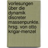 Vorlesungen über die Dynamik discreter Massenpunkte. Hrsg. von Otto Krigar-Menzel door Helmholtz
