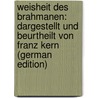 Weisheit Des Brahmanen: Dargestellt Und Beurtheilt Von Franz Kern (German Edition) by Rückert Friedrich