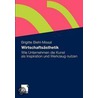 Wirtschafts Sthetik: Wie Unternehmen Die Kunst Als Inspiration Und Werkzeug Nutzen by Brigitte Biehl-Missal