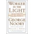 Worker In The Light: Unlock Your Five Senses And Liberate Your Limitless Potential