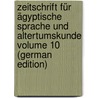 Zeitschrift für ägyptische Sprache und Altertumskunde Volume 10 (German Edition) door Richard 1810-1884 Lepsius