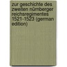 Zur Geschichte Des Zweiten Nürnberger Reichsregimentes 1521-1523 (German Edition) door Grabner Adolph