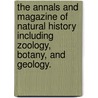 the Annals and Magazine of Natural History Including Zoology, Botany, and Geology. door Prideaux John Selby