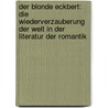 Der blonde Eckbert: Die Wiederverzauberung der Welt in der Literatur der Romantik door Jasmin Ludolf