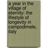 A Year in the Village of Eternity: The Lifestyle of Longevity in Campodimele, Italy door Tracey Lawson