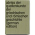 Abriss Der Quellenkunde Der Griechischen Und Römischen Geschichte (German Edition)