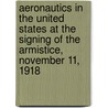 Aeronautics in the United States at the Signing of the Armistice, November 11, 1918 door George Owen Squier