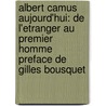 Albert Camus Aujourd'hui: de L'Etranger Au Premier Homme Preface de Gilles Bousquet door Alek Baylee Toumi