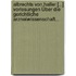 Albrechts Von Haller [...] Vorlesungen Über Die Gerichtliche Arzneiwissenschaft...