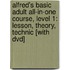 Alfred's Basic Adult All-in-one Course, Level 1: Lesson, Theory, Technic [with Dvd]