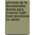 Alimento de Fe Devocionales Diarios Para Invierno (Faith Food Devotional for Winter