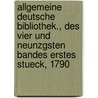 Allgemeine Deutsche Bibliothek., Des vier und neunzgsten Bandes erstes Stueck, 1790 door Onbekend