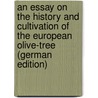 An Essay On the History and Cultivation of the European Olive-Tree (German Edition) door Lucas Hillhouse Augustus