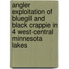 Angler Exploitation of Bluegill and Black Crappie in 4 West-Central Minnesota Lakes door Bradford Parsons