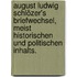 August Ludwig Schlözer's Briefwechsel, meist historischen und politischen Inhalts.