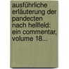 Ausführliche Erläuterung Der Pandecten Nach Hellfeld: Ein Commentar, Volume 18... door Christian Friedrich Von Gluck