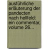 Ausführliche Erläuterung Der Pandecten Nach Hellfeld: Ein Commentar, Volume 26... door Christian Friedrich Von Gluck