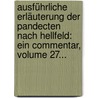 Ausführliche Erläuterung Der Pandecten Nach Hellfeld: Ein Commentar, Volume 27... door Christian Friedrich Von Gluck