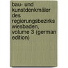 Bau- Und Kunstdenkmäler Des Regierungsbezirks Wiesbaden, Volume 3 (German Edition) by Luthmer Ferdinand