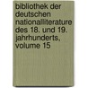 Bibliothek Der Deutschen Nationalliterature Des 18. Und 19. Jahrhunderts, Volume 15 door Onbekend