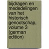 Bijdragen En Mededelingen Van Het Historisch Genootschap, Volume 3 (German Edition) by Genootschap Historisch