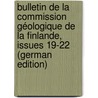 Bulletin De La Commission Géologique De La Finlande, Issues 19-22 (German Edition) door Trüstedt Otto