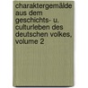Charaktergemälde Aus Dem Geschichts- U. Culturleben Des Deutschen Volkes, Volume 2 door Friedrich Körner