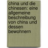 China Und Die Chinesen: Eine Allgemeine Beschreibung Von China Und Dessen Bewohnern by John F. Davis