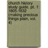 Church History Study Guide, Pt. 1: 1805-1832 (making Precious Things Plain, Vol. 4)