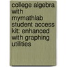 College Algebra with MyMathLab Student Access Kit: Enhanced with Graphing Utilities door Michael Sullivan