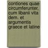 Contiones Quae Circumferunter, Cum Libanii Vita Dem. Et Argumentis Graece Et Latine by Johann Theodor Voemel