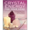 Crystal Energy: 150 Ways To Bring Success, Love, Health, And Harmony Into Your Life door Mary Lambert