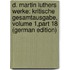 D. Martin Luthers Werke: Kritische Gesamtausgabe, Volume 1,part 18 (German Edition)