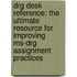 Drg Desk Reference: The Ultimate Resource For Improving Ms-drg Assignment Practices