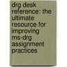 Drg Desk Reference: The Ultimate Resource For Improving Ms-drg Assignment Practices door Ingenix/Optum
