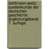 Dahlmann-Waitz: Quellenkunde der deutschen Geschichte. Ergänzungsband. 7. Auflage.