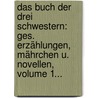 Das Buch Der Drei Schwestern: Ges. Erzählungen, Mährchen U. Novellen, Volume 1... by Alexander Von Ungern-Sternberg