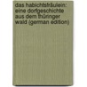 Das Habichtsfräulein: Eine Dorfgeschichte Aus Dem Thüringer Wald (German Edition) door Baumbach Rudolf