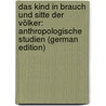 Das Kind in Brauch Und Sitte Der Völker: Anthropologische Studien (German Edition) door Heinrich Ploss Hermann