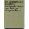 Das Verbrechen Des Diebstahls, Insbesondere Nach Dem Thüringer Strafgesetzbuche... door Christoph A. Von Egidy